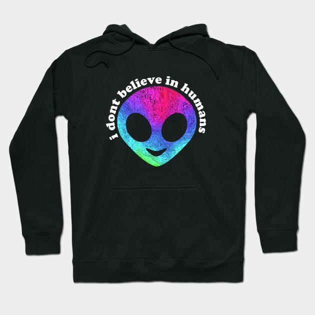 i dont believe in humans Hoodie by disfor